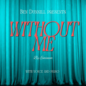 Without Me (Jazz Version) by Ben Dunnill