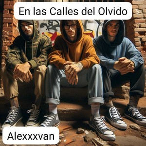 En Las Calles Del Olvido by Alexxxvan