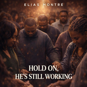 Hold On, He's Still Working by Elias Montré