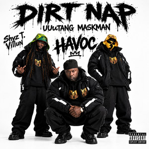DIRT NAP by UUu Tang Maskman, Havoc, Shyz T. Villun