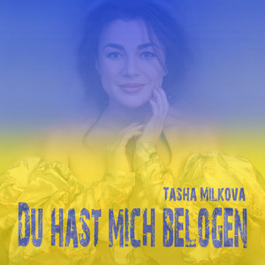 Tasha Milkova — Du hast mich belogen