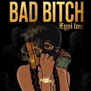 Bad Bitch by Eypi lmc