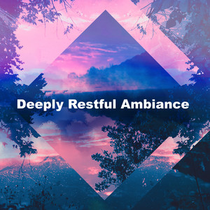 Deeply Restful Ambiance album