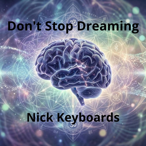 Don't Stop Dreaming by Nick Keyboards