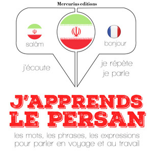 J'apprends le persan (J'écoute, je répète, je parle)