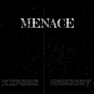 Menace by Kip365, HARDK07
