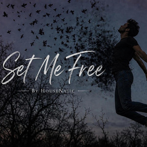 Set Me Free by Housenatic