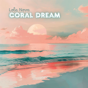 Coral Dream by Lola Nova
