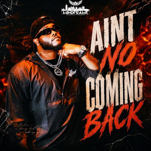 Aint No Coming Back by Mind Frame