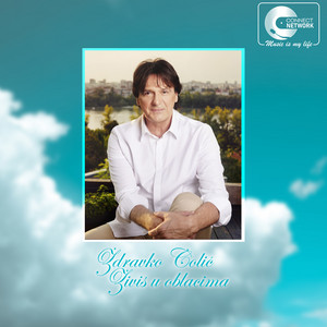 Zdravko Čolić - Zivis U Oblacima (Live)