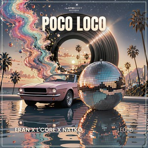 Poco Loco by Eran Hersh, L'CORE, NATKO