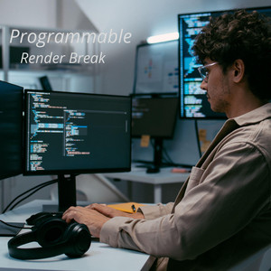 Programmable by Render break