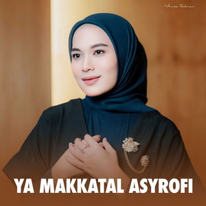 Ya Makkatal Asyrofi by Anisa Rahman