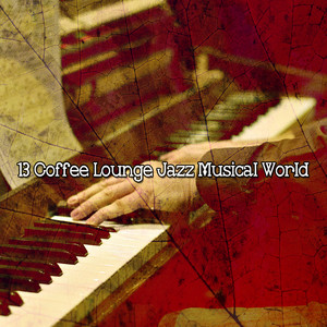 13 Coffee Lounge Jazz Musical World album