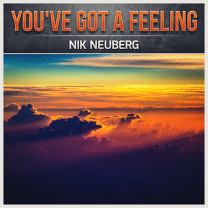 You've Got A Feeling by Nik Neuberg