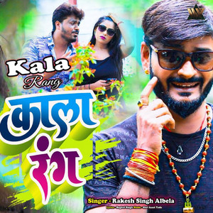 Rakesh Singh Albela - Kala Rang