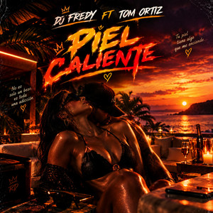 Piel caliente - Session 14 by Dj Fredy, Tom Ortiz