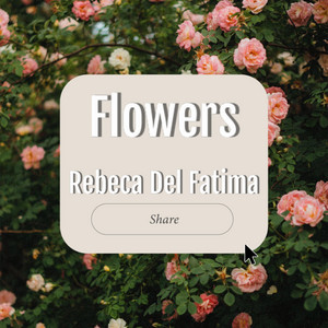 Rebeca Del Fatima - Flowers