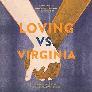 Loving vs. Virginia [A Documentary Novel of the Landmark Civil Rights Case (Unabridged)]