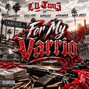 For My Varrio by Lil Two3, G30smackshxt, Gass-Pipe, RafaLocz, X4Thumper, Baby Greez