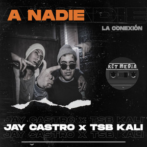 A Nadie by Jay Castro, Tsb Kali