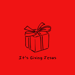 It's Giving Jesus by Connor Edwards