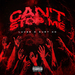 CAN'T STOP ME by Luver x Curt KO