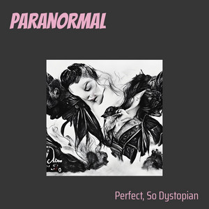 Perfect, so dystopian - Paranormal
