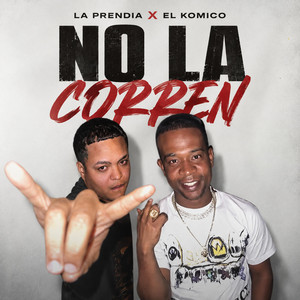 LA PRENDIA X KOMICO - NO LA CORREN by La Prendia