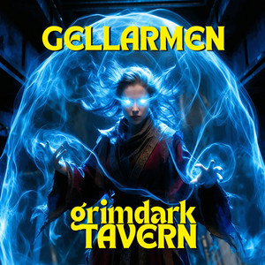 Gellarmen (Space Shanty) by Grimdark Tavern