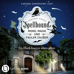 Ein Fluch kommt selten allein - Spellbound - Mord, Magie und fauler Zauber, Folge 10 (Ungekürzt)