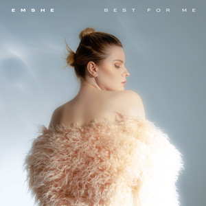 Best for Me by EMSHE