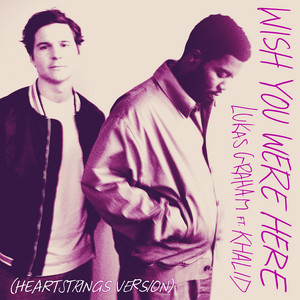 Lukas Graham - Wish You Were Here (feat. Khalid) [Heartstrings Version]