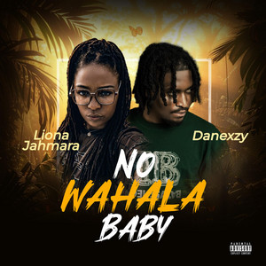 No wahala baby by Liona Jahmara, Danexzy