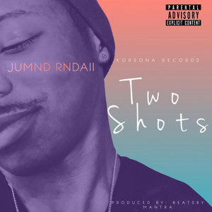 Jumnd Rndaii - Two Shots