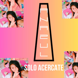 Solo acercate by ANAZU L
