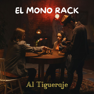Al Tigueraje by EL MONO RACK
