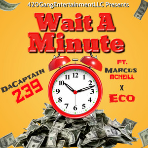 Wait A Minute by DaCaptain239, MarcusMcNeill, Eco