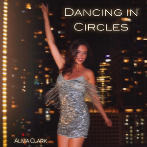 Dancing In Circles by Alivia Clark