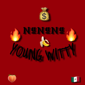 NaNaNa by Young Witty