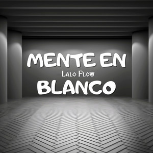 Mente en Blanco by Lalo Flow