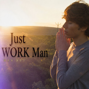 Just Work Man by Man Boy