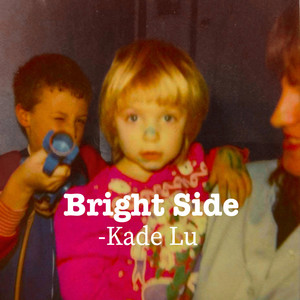 Bright Side by Kade Lu