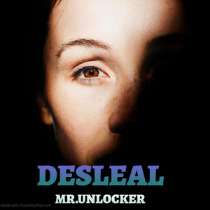 DESLEAL by MR.UNLOCKER