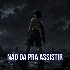 Não Da Pra Assistir (My Hero Academia) by Fan Animes