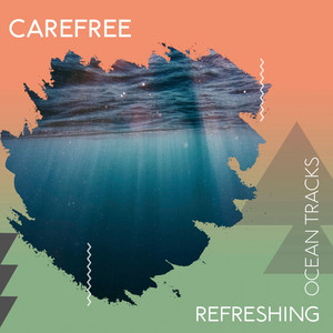 zZz Carefree Refreshing Ocean Tracks zZz album