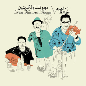 El Hajar - Reimagined Version by Dudu Tassa, The Kuwaitis