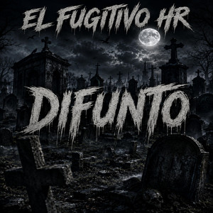 Difunto by el fugitivo hr