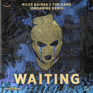 Waiting - OnDaMiKe Remix by Miles Gaines, The Game, OnDaMiKe