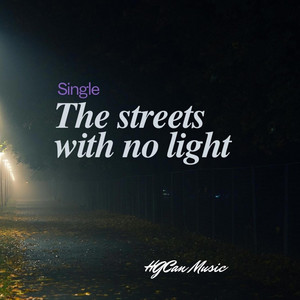 The Streets with no light
